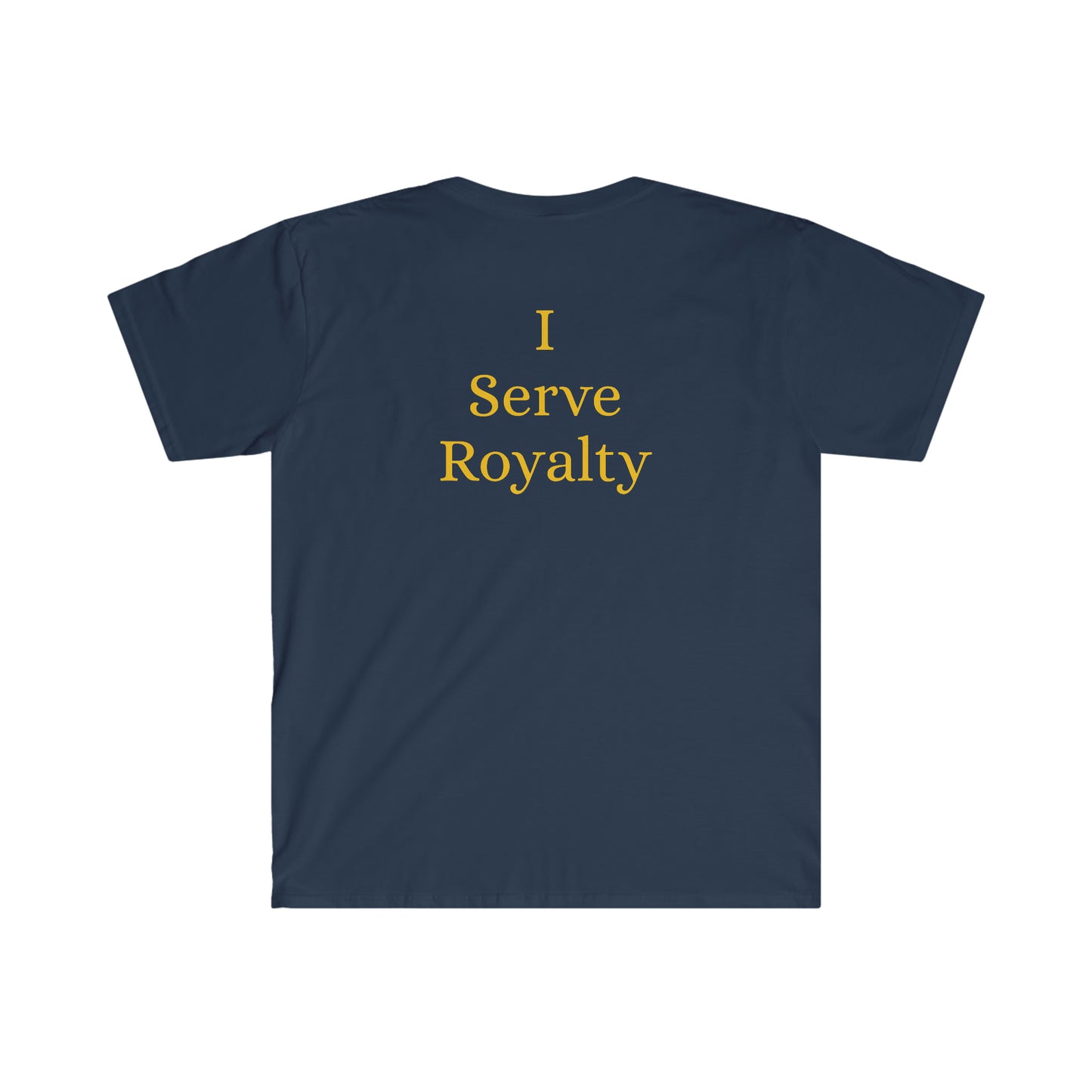 I Serve Royalty - Unisex Softstyle T-Shirt