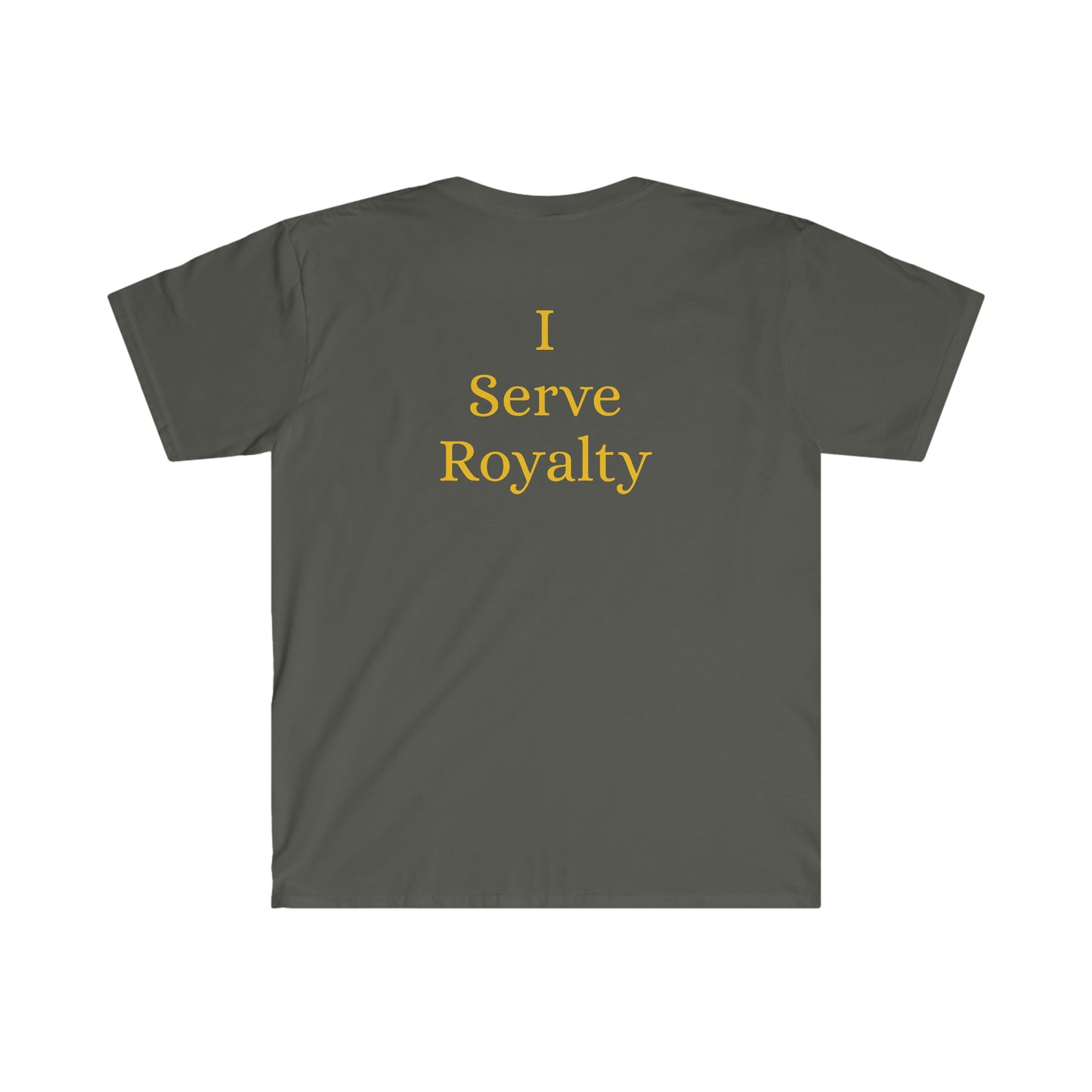 I Serve Royalty - Unisex Softstyle T-Shirt