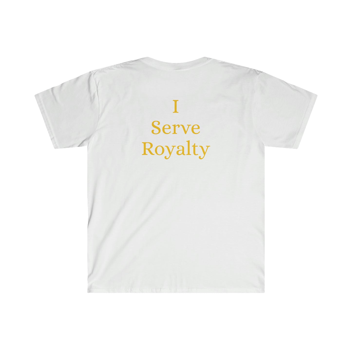 I Serve Royalty - Unisex Softstyle T-Shirt