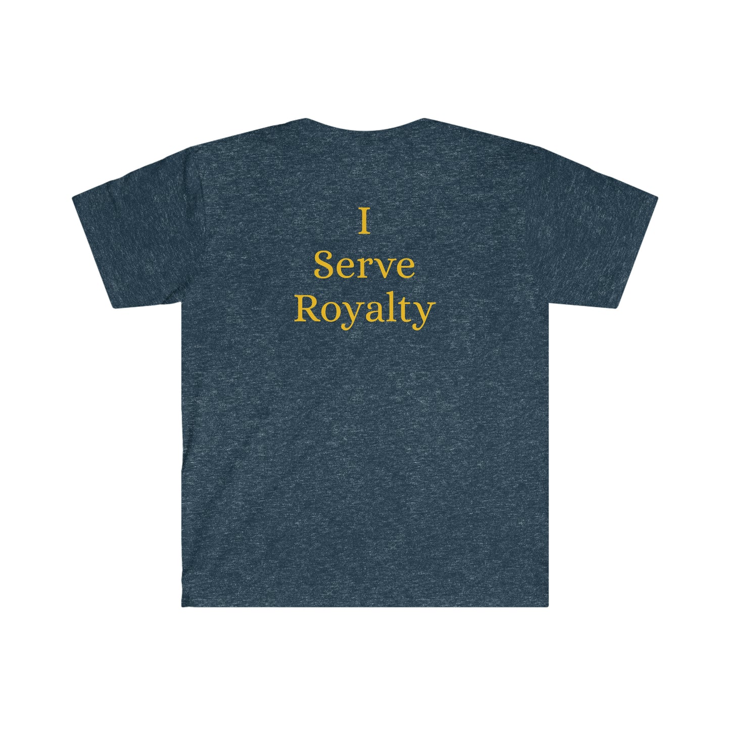 I Serve Royalty - Unisex Softstyle T-Shirt