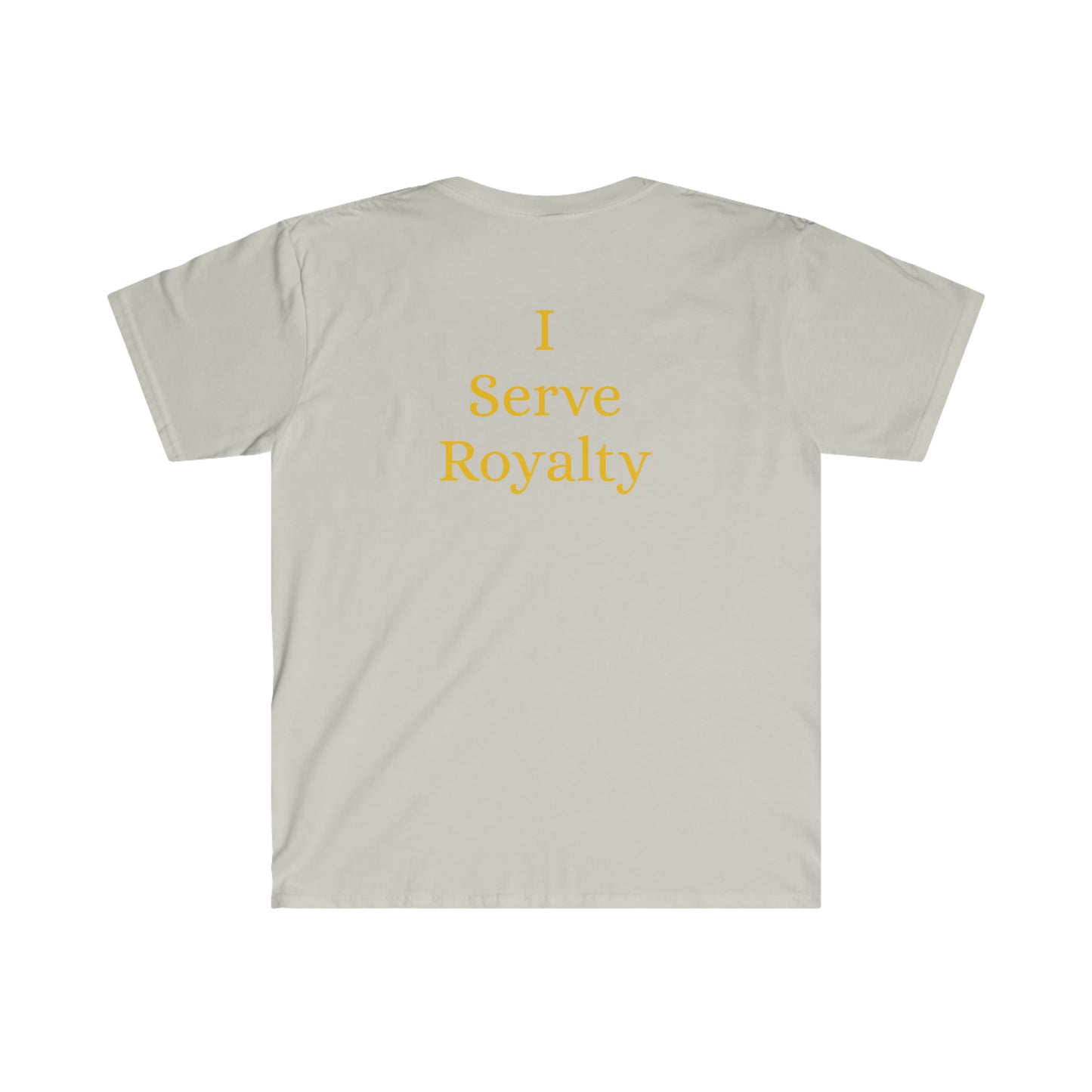 I Serve Royalty - Unisex Softstyle T-Shirt